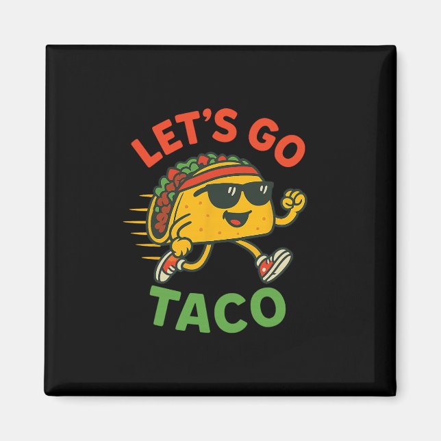Funny Let's Go Taco 13  Magnet (Front)