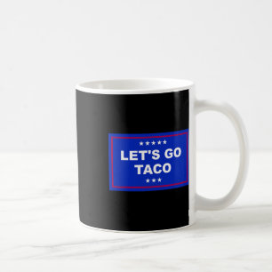 Funny Let's Go Taco 15 Coffee Mug