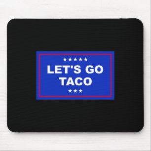 Funny Let's Go Taco 15 Mouse Pad