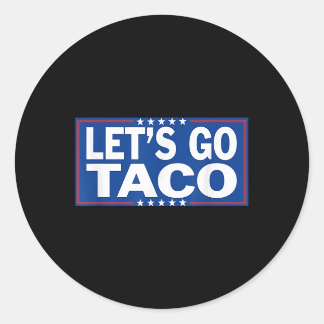 Funny Lets Go Taco _2  Classic Round Sticker (Front)