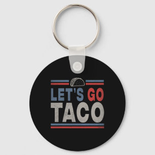 Funny Let's Go Taco 2 Keychain