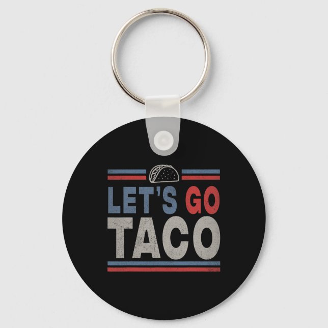 Funny Let's Go Taco 2  Keychain (Front)