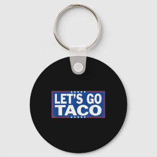 Funny Lets Go Taco _2 Keychain