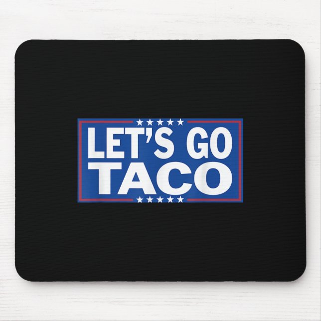 Funny Lets Go Taco _2  Mouse Pad (Front)
