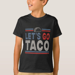 Funny Let's Go Taco 2  T-Shirt