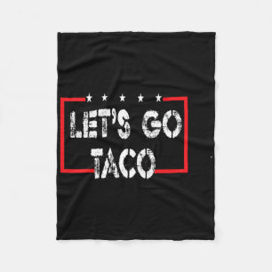 Funny Let's Go Taco 53 Fleece Blanket