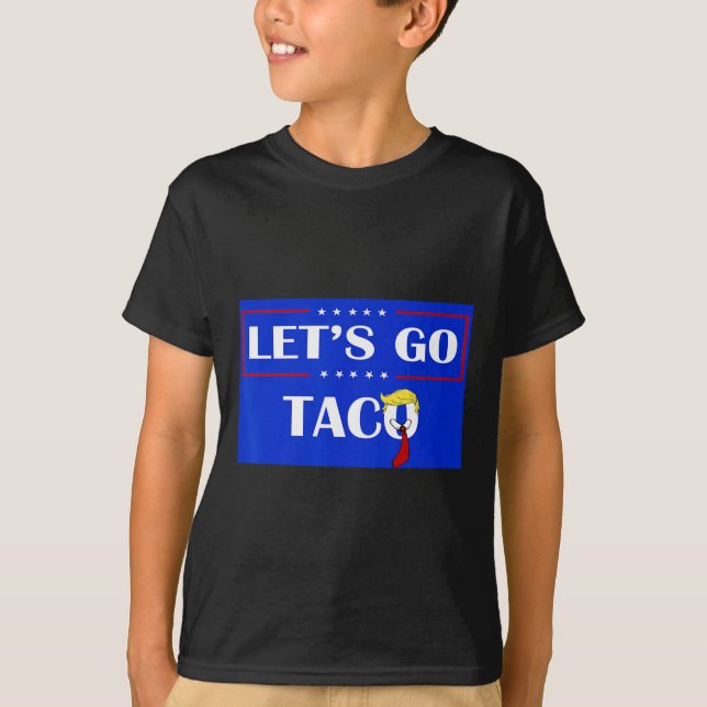 Funny Let's Go Taco 54  T-Shirt (Front)