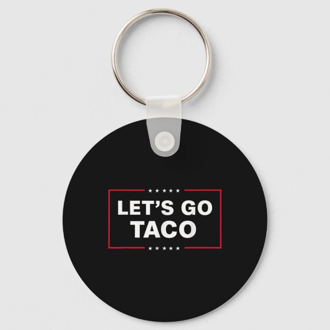 Funny Let's Go Taco 57  Keychain (Front)