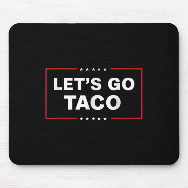 Funny Let's Go Taco 6  Mouse Pad (Front)