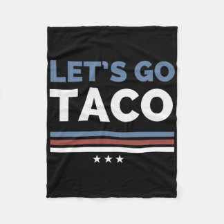 Funny Let's Go Taco Always Chickens Out Woman Man  Fleece Blanket