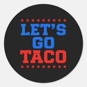 Funny Let's Go Taco Design  Classic Round Sticker