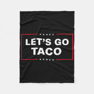 Funny Let's Go Taco &#; Fleece Blanket