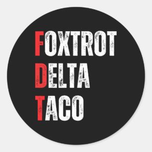 Funny Let's Go Taco Foxtrots Delta Taco  Classic Round Sticker