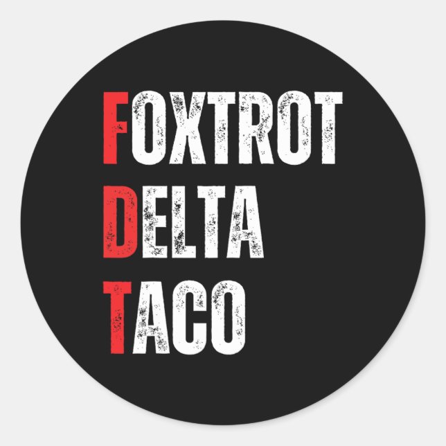 Funny Let's Go Taco Foxtrots Delta Taco  Classic Round Sticker (Front)