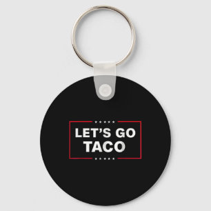 Funny Lets Go Taco  Keychain
