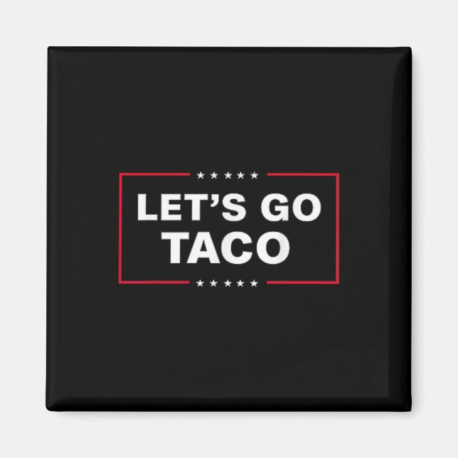 Funny Let's Go Taco &#   Magnet (Front)
