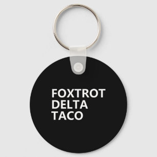 Funny Let's Go Taco Shirt Foxtrot Delta Taco 2 Keychain