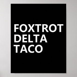 Funny Let's Go Taco Shirt Foxtrot Delta Taco 5 Poster