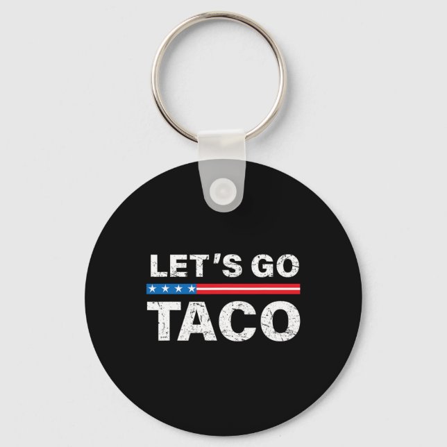 Funny Let's Go Taco Shirt Let's Go Taco Let's Go T Keychain (Front)