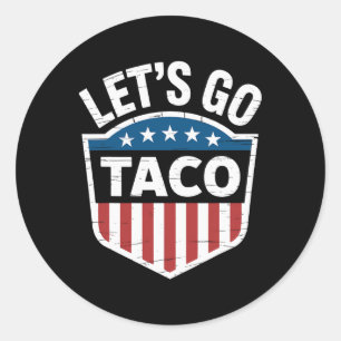 Funny Let's Go Taco Shirt Let's Go Taco Men Women  Classic Round Sticker