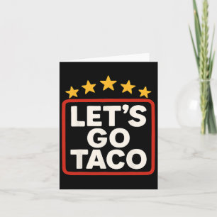 Funny Let's Go Taco Taco Chicken For Women Men Card