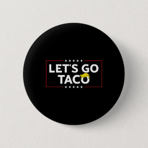 Funny Let's Go Taco Trump Always Chicken Out Mens 2 Inch Round Button