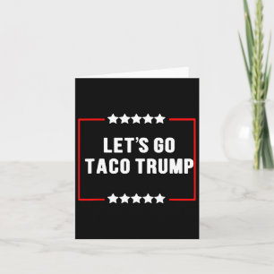 Funny Let's Go Taco Trump Always Chickens Out Meme Card