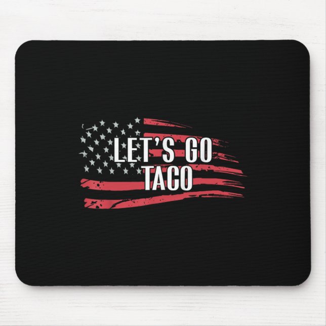 Funny Let's Go Taco Usa Flag  Mouse Pad (Front)