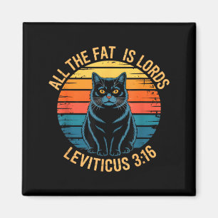 Funny leviticus 3_16 fat cat retro saying Funny le Magnet