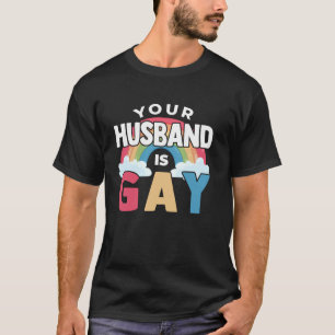 Funny LGBT Joke Gag Meme Gay Husband Pride Month G T-Shirt