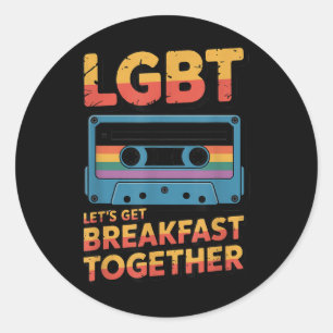Funny Lgbt Lets Get Breakfast Together _2 Classic Round Sticker