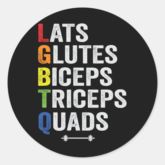 Funny Lgbtq Lats Glutes Biceps Triceps Quads Weigh Classic Round Sticker (Front)