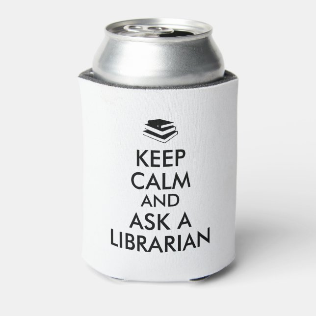 Funny Librarian Gift Idea Keep Calm Can Cooler (Can Back)