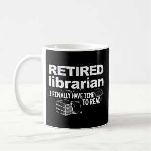 Funny Librarian Retirement Gift Coffee Mug Retired