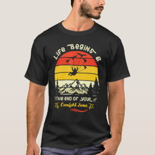 Funny Life Begins At End Of Your Comfort Skydiving T-Shirt