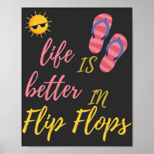 Funny Life Is Better In Flip Flops Summer Beach Poster