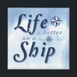 Funny Life Is Better On A Ship Cruise Door Marker Magnet<br><div class="desc">The perfect cruise ship magnet to display on your metal stateroom door. Funny cruise quote "Life Is Better On A Ship". Nautical blues and white typography sign. Perfect for those that love to cruise. Great cruise ship door marker to help find your cabin.</div>
