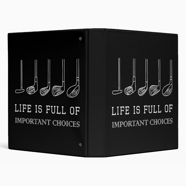 Funny Life is Full Of Important Choices Golf Clubs Binder (Background)