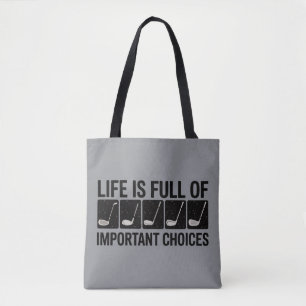 Funny Life is Full Of Important Choices Golf Gift Tote Bag