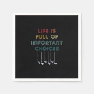 Funny Life is Full Of Important Choices Golf Lover Napkin