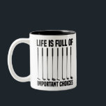 Funny Life Is Full Of Important Choices Golf Lover Two-Tone Coffee Mug<br><div class="desc">Funny Life Is Full Of Important Choices Golf Lover Cute Gift</div>