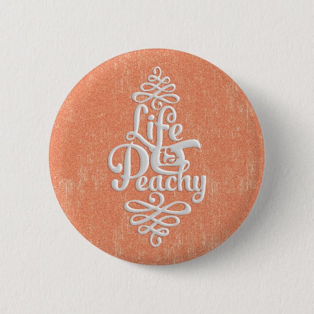 Funny Life Is Peachy Girly Peach And White Desig 2 Inch Round Button (Front)