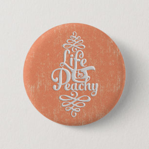 Funny Life Is Peachy Girly Peach And White Desig 2 Inch Round Button