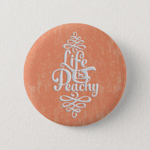 Funny Life Is Peachy Girly Peach And White Desig 2 Inch Round Button