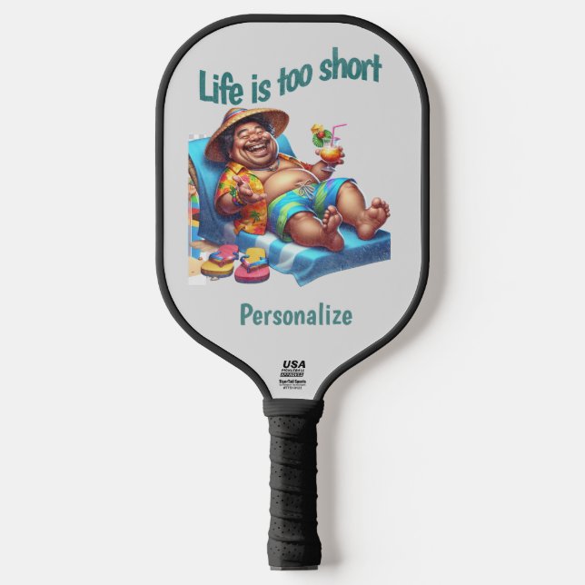 Funny Life Is Short Cute Quote Humour Personalize Pickleball Paddle (Front)