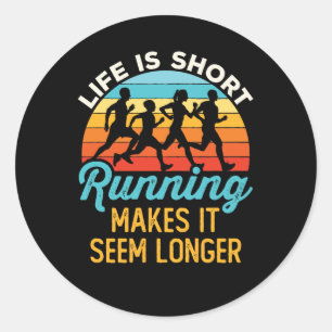 Funny Life Is Short Running Makes It Seem Longer Classic Round Sticker