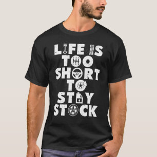 Funny Life Is Too Short To Stay Stock Car Mechanic T-Shirt