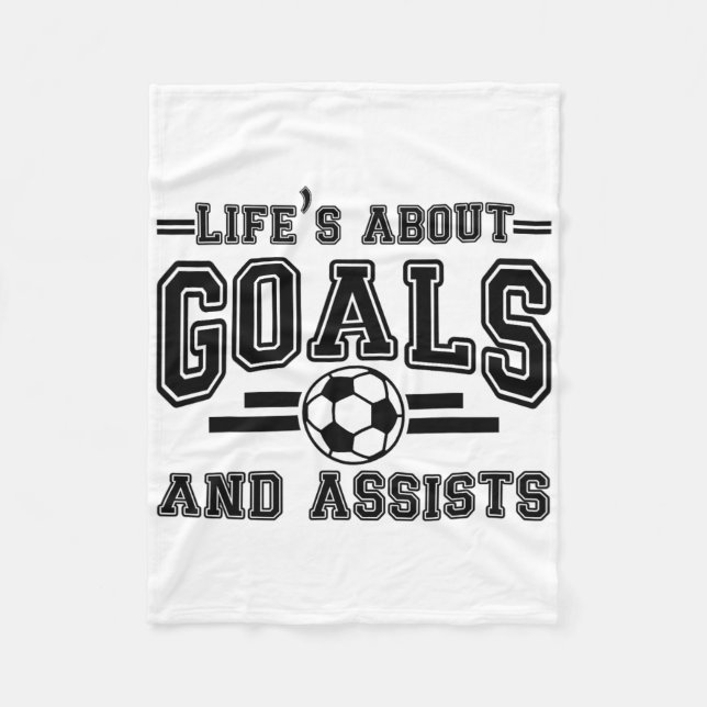Funny Life's About Goals And Ists Soccer  Fleece Blanket (Front)