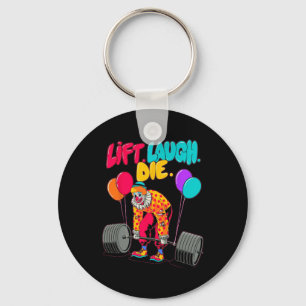 Funny Lift Laugh Die Gym Weightlifting Bodybuildin Keychain