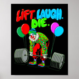 Funny Lift Laugh Die Gym Weightlifting Bodybuildin Poster